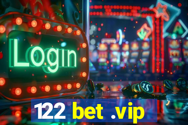 122 bet .vip